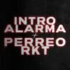 DJ Cronox - Intro Alarma + Perreo Rkt (feat. Luciano DJ) - Single